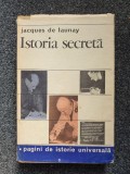 ISTORIA SECRETA. Mari controverse ale contemporaneitatii - Jacques de Launay