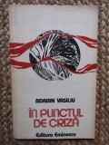Adrian Vasiliu - In punctul de criza (cu autograful autorului)