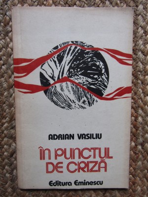 Adrian Vasiliu - In punctul de criza (cu autograful autorului) foto