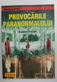 PROVOCARILE PARANORMALULUI - de EUGEN CELAN , 1999