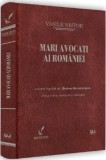 Mari avocati ai Romaniei Ed.2 - Vasile Nistor - Editura Universul Juridic