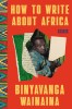 How to Write about Africa: Essays