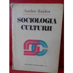 Sociologia Culturii - Aurelian Bondrea ,540188