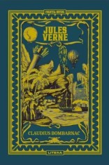 Claudius Bombarnac - Jules Verne - Editura Litera