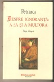 Petrarca-Despre ignoranta a sa ai a multora