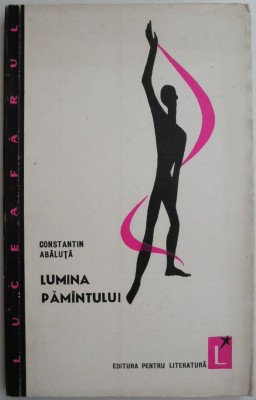 Lumina pamantului (Versuri) &amp;ndash; Constantin Abaluta foto