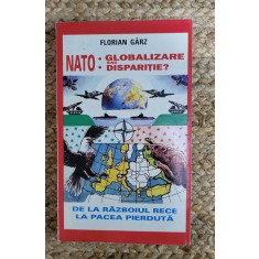NATO : GLOBALIZARE SAU DISPARITIE , DE LA RAZBOIUL RECE LA PACEA , DEDICATIE
