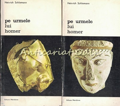 Pe Urmele Lui Homer I, II - Heinrich Schliemann foto