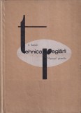 Carti Tehnica E. Samal - Tehnica reglarii. Manual practic, 1966, 326 pagini, Coperta cartonata, Limba romana, Dimensiune 13x20 cm
