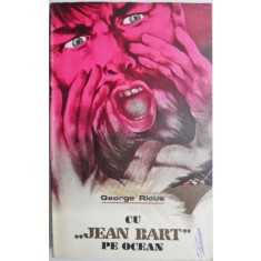 Cu &ldquo;Jean Bart&rdquo; pe ocean &ndash; George Ricus