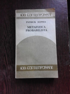 METAFIZICA PROBABILISTA - PATRICK SUPPES foto