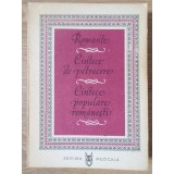 ROMANTE. CANTECE DE PETRECERE. CANTECE POPULARE ROMANESTI-COLECTIV-201891