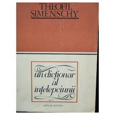 Theofil Simenschy - Un dictionar al intelepciunii ( vol II )