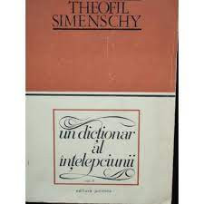 Theofil Simenschy - Un dictionar al intelepciunii ( vol II ) foto
