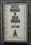 Silviu Sanie - Cultele orientale &icirc;n Dacia romană
