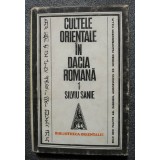 Silviu Sanie - Cultele orientale &icirc;n Dacia romană