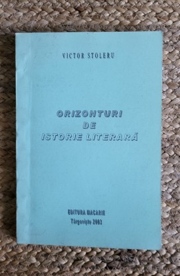 ORIZONTURI DE ISTORIE LITERARA-VICTOR STOLERU foto