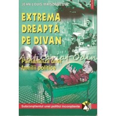 Extrema Dreapta Pe Divan. Psihanaliza Unei Familii Politice - Jean-Louis Maisonn