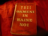 John Priestley - Trei oameni in haine noi - Ed. de Stat 1946 , 192 pag trad.T.Ma