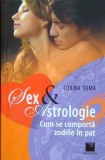 Sex &amp; Astrologie. Cum se comportă zodiile &icirc;n pat - Paperback brosat - Corina Toma - Niculescu