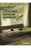 Catalogul elevilor disparuti - Ana-Maria Pavel | Roman beletristica