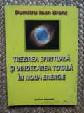 Trezirea spirituala si vindecarea totala in noua energie- Dumitru Ioan Branc