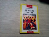 UN SECOL DE CERCETARI PSIHOSOCIOLOGICE -1897-1997 - Septimiu Chelcea -2002, 229p