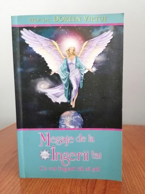 Doreen Virtue, Mesaje de la &amp;icirc;ngerii tăi. Ce vor &amp;icirc;ngerii tăi să știi foto