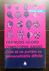 cum să ne purtăm cu personalitățile dificile de francois lelord, christophe andre