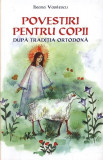 Povestiri pentru copii după tradiţia ortodoxă - Paperback brosat - Ileana Vasilescu - Sophia