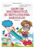 Caiet de matematică și explorarea mediului. Clasa I (model I) - Paperback brosat - Andreea Popescu, Gabriela Drăcman, Georgiana Tudor, Ion Spiridon -, Clasa pregatitoare, Matematica