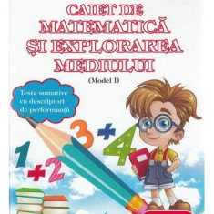 Caiet de matematică și explorarea mediului. Clasa I (model I) - Paperback brosat - Andreea Popescu, Gabriela Drăcman, Georgiana Tudor, Ion Spiridon -