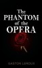 The Phantom of the Opera - Gaston Leroux - Carte in Engleza - Roman Clasica - Editie Integrala