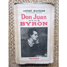 Andr&eacute; Maurois : Don Juan ou la vie de Byron