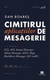 Cimitirul aplicatiilor de mesagerie Dan Boabes paperback brosat ICQ Yahoo Messenger MSN Skype BlackBerry Messenger