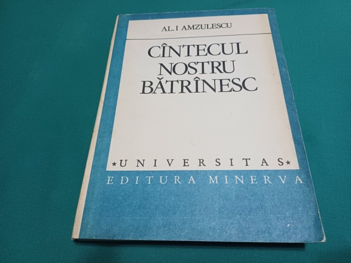 C&Icirc;NTECUL NOSTRU BĂTR&Acirc;NESC / AL. I. AMZULESCU / 1986 * E