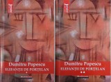Elefantii de portelan (2 volume) - Dumitru Popescu (putin uzata)