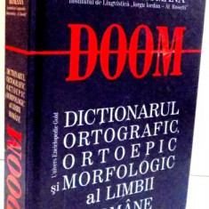 DOOM , DICTIONARUL ORTOGRAFIC , ORTOEPIC SI MORFOLOGIC AL LIMBII ROMANE , EDITIA A II - A REVAZUTA SI ADAUGITA , 2010