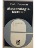 Radu Petrescu - Meteorologia lecturii (editia 1982)