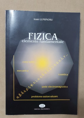 Fizica. Elemente fundamentale - Ioan Luminosu foto