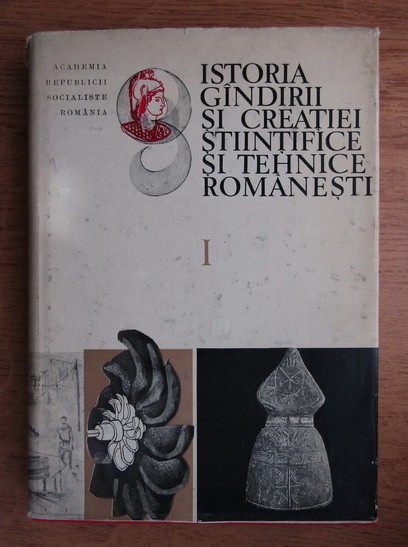 S. Pascu - Istoria g&icirc;ndirii și creației științif. și tehnice rom&acirc;nești ( v. 1 )