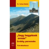 Nagy hegyeknek orm&aacute;n - Erd&eacute;ly perem&eacute;n - Farkas S&aacute;ndor