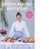 Retete pentru pofticiosi - Valeria Țurcan
