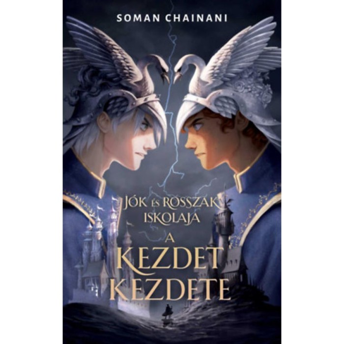 J&oacute;k &eacute;s Rosszak iskol&aacute;ja - A kezdet kezdete - Soman Chainani