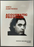 IANCU DUMITRESCU - ACOUSMATIC PROVOKER (LONDON 2002/LB ENG) [fara fila de garda]
