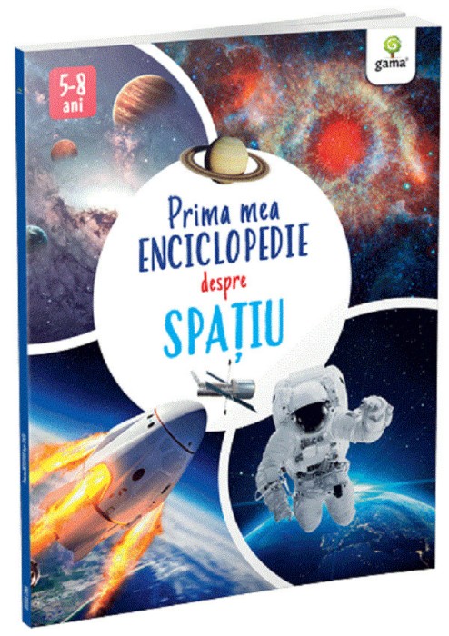 Prima Mea Enciclopedie Despre Spatiu, Claudia Martin - Editura Gama