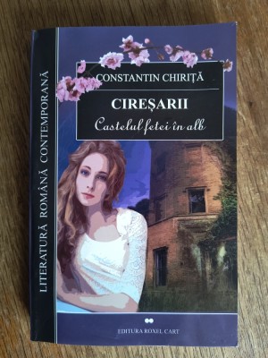 Ciresarii, Castelul fetei in alb - Constantin Chirita / R8P3S foto