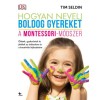 Hogyan nevelj boldog gyereket - A Montessori-m&oacute;dszer - Tim Seldin