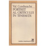 Val Condurache - Portret al criticului in tinerete - 129172