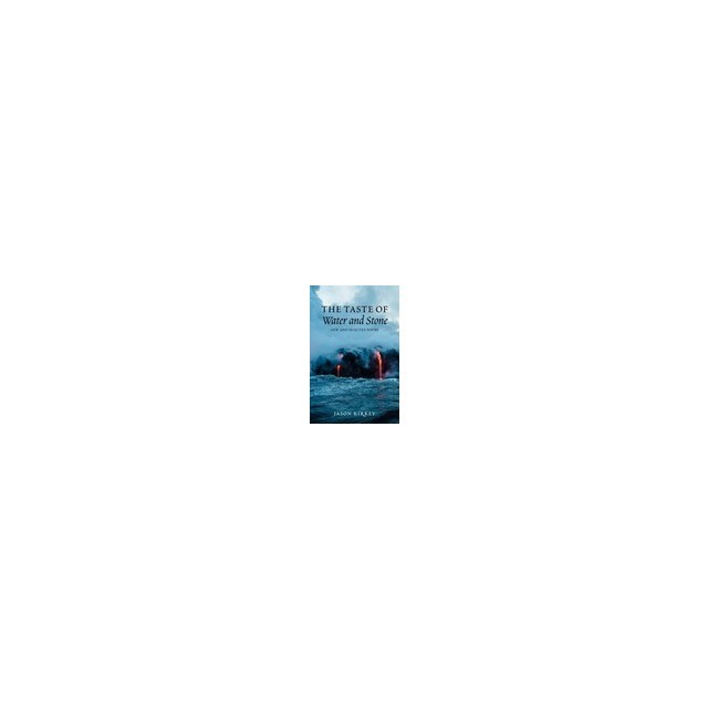 The Taste of Water and Stone: New and Selected Poems